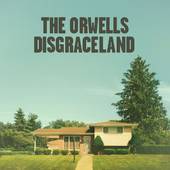 The Orwells : Disgraceland